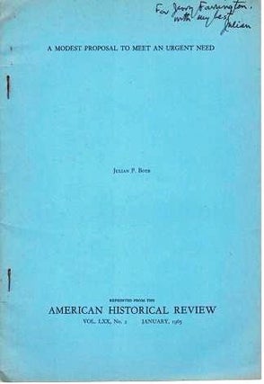 Item #039232 A MODEST PROPOSAL TO MEET AN URGENT NEED.; Offprint from the American Historical...