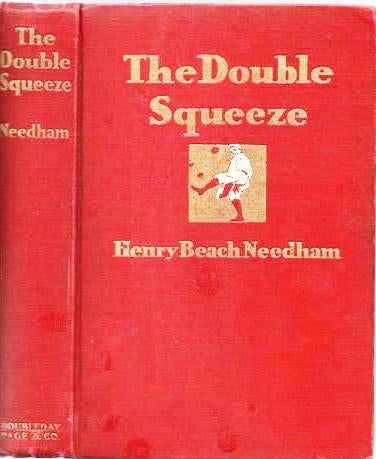 Item #039288 THE DOUBLE SQUEEZE. With an Introduction by Connie Mack. Illustrations by Arthur William Brown and George Wright. Henry Beach Needham.