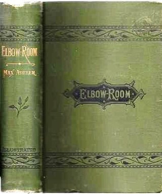 Item #039357 ELBOW ROOM: A Novel without a Plot. Illustrated by Arthur B. Frost. Max Adeler,...
