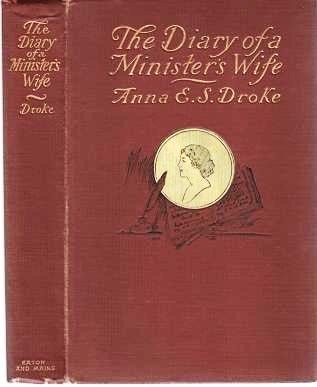 Item #039377 THE DIARY OF A MINISTER'S WIFE.; Illustrated by George Avison. Anna E. S. Droke