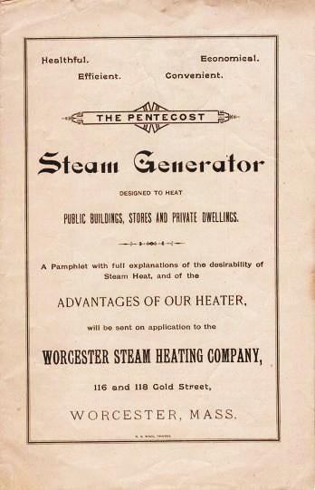 Item #039552 THE PENTECOST STEAM GENERATOR: Designed to Heat Public Buildings, Stores and Private Dwellings. Healthful - Economical - Efficient - Convenient. Worcester Steam Heating Company.