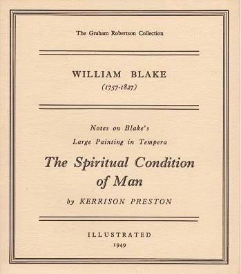 Item #039632 WILLIAM BLAKE (1757-1827): Notes on Blake's Large Painting in Tempura, The Spiritual Condition of Man.; The Graham Robertson Collection. Kerrison Preston.