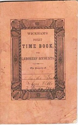 Item #039633 WICKHAM'S TIME BOOK, FOR LABOR AND BOARDING HOUSE ACCOUNTS. O. O. Wickham
