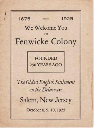 Item #039645 1675-1925: WE WELCOME YOU TO FENWICKE COLONY, FOUNDED 250 YEARS AGO--The Oldest...
