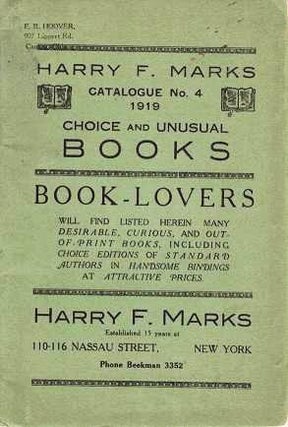 Item #039680 CATALOGUE NO. 4, 1919: CHOICE AND UNUSUAL BOOKS. Harry F. Marks