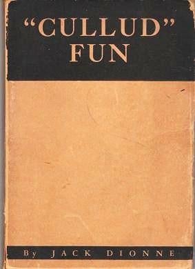 Item #039686 "CULLUD" FUN: A Compilation of the best Negro stories at which the people of the South have laughed in the past generation--including a group of the Best Loved Soldier Stories of the World War. Jack Dionne.