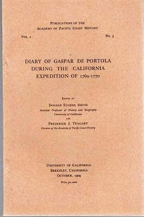 Item #039713 DIARY OF GASPAR DE PORTOLA DURING THE CALIFORNIA EXPEDITION OF 1760-1770. Edited by...