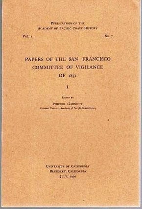 Item #039714 PAPERS OF THE SAN FRANCISCO COMMITTEE OF VIGILANCE OF 1861; Publications of the...