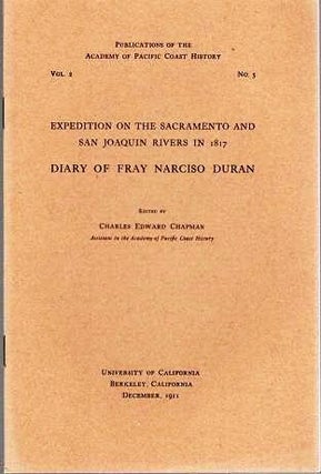 Item #039719 EXPEDITION ON THE SACRAMENTO AND SAN JOAQUIN RIVERS IN 1817: DIARY OF FRAY NARCISO...