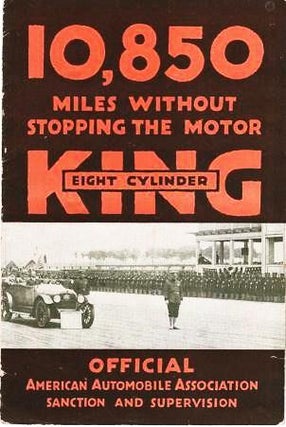 Item #039837 KING EIGHT CYLINDER: 10,850 MILES WITHOUT STOPPING THE MOTOR. King Motor Car Company