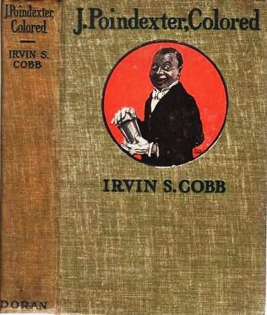 Item #039877 J. POINDEXTER, COLORED. Irvin S. Cobb.