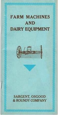 Item #039970 FARM MACHINES AND DAIRY EQUIPMENT. Osgood Sargent, Roundy Company.