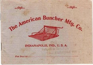 Item #040029 DESCRIPTIVE CATALOGUE OF THE AMERICAN BUNCHER MFG. CO. Manufacturers of Boyer's...