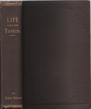 LIFE WITH THE TROTTERS, WITH A CHAPTER ON HOW GOLDSMITH MAID AND DEXTER WERE TRAINED. (From information furnished by Mr. Bud Doble.)