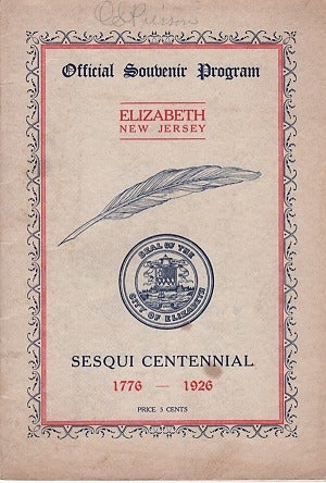 Item #040136 SESQUI-CENTENNIAL, 1776-1926: OFFICIAL SOUVENIR PROGRAM. Elizabeth New Jersey.