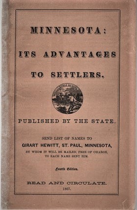 Item #040206 MINNESOTA: ITS ADVANTAGES TO SETTLERS ... Its History and Progress, Climate, Soil,...