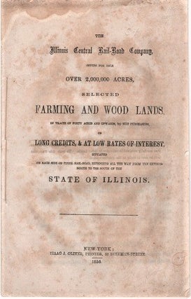 Item #040213 THE ILLINOIS CENTRAL RAIL-ROAD COMPANY, OFFERS FOR SALE OVER 2,000,000 ACRES,...
