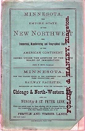 Item #040215 MINNESOTA, THE EMPIRE STATE OF THE NEW NORTH-WEST, THE COMMERCIAL, MANUFACTURING AND GEOGRAPHICAL CENTRE OF THE AMERICAN CONTINENT. J. Wesley Minnesota / Bond.
