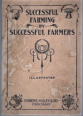 Item #040233 SUCCESSFUL FARMING BY SUCCESSFUL FARMERS, INCLUDING NATURE STUDY AND COMPLETE...