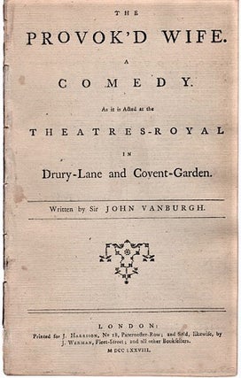 Item #040352 THE PROVOK'D WIFE. A Comedy. As it is Acted at the Theatres-Royal in Drury-Lane...