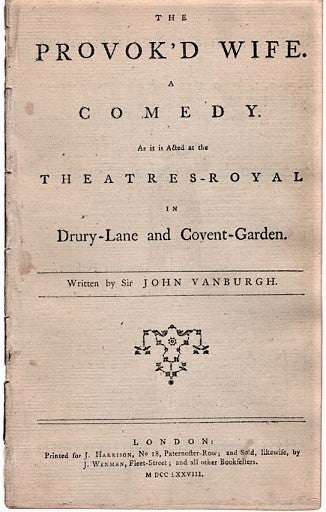 Item #040352 THE PROVOK'D WIFE. A Comedy. As it is Acted at the Theatres-Royal in Drury-Lane and Covent-Garden. John Vanburgh.