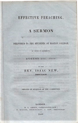 Item #040372 EFFECTIVE PREACHING, A SERMON DELIVERED TO THE STUDENTS OF HORTON COLLEGE, ON THEIR...