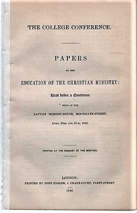 Item #040438 THE COLLEGE CONFERENCE. PAPERS ON THE EDUCATION OF THE CHRISTIAN MINISTRY: Read...