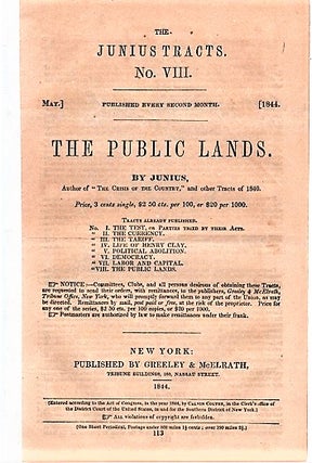 Item #040452 THE PUBLIC LANDS. By Junius.; The Junius Tracts, No. VIII. (May, 1844). Calvin...