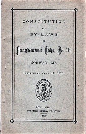 Item #040544 CONSTITUTION AND BY-LAWS OF PENNESSEEWASSEE LODGE NO. 18, NORWAY, MAINE. ...