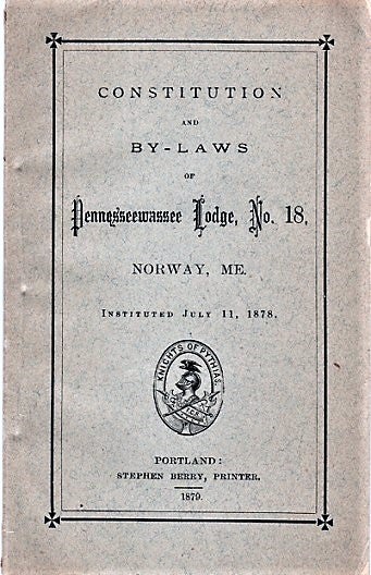 Item #040544 CONSTITUTION AND BY-LAWS OF PENNESSEEWASSEE LODGE NO. 18, NORWAY, MAINE. Instituted July 11, 1878. Norway Maine.