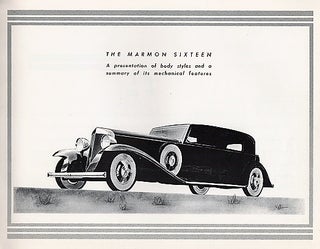 THE MARMON SIXTEEN: A Presentation of Body Styles and a summary of its Mechanical Features.