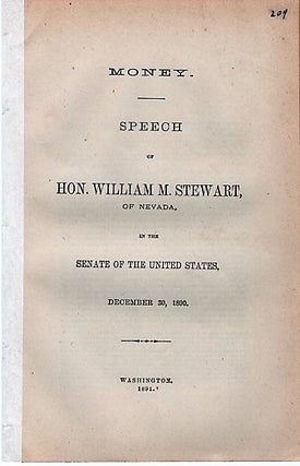 Item #040600 MONEY. Speech of Hon. Wm. M. Stewart, of Nevada, in the Senate of the United...