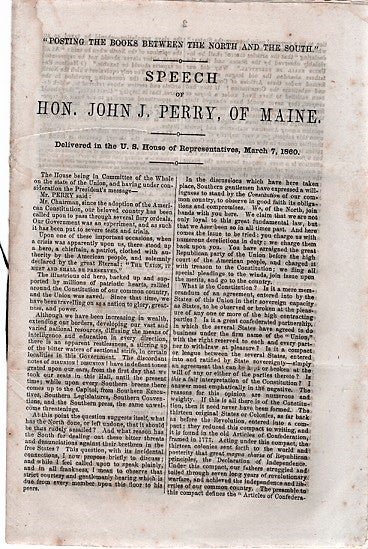 Item #040617 "POSTING THE BOOKS BETWEEN THE NORTH AND THE SOUTH": Speech of Hon. John J. Perry, of Maine. Delivered in the U.S. House of Representatives, March 7, 1860. John J. Perry.