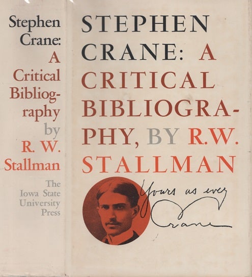 Item #040664 STEPHEN CRANE: A CRITICAL BIBLIOGRAPHY; Compiled by R.W. Stallman. Stephen / Stallman Crane, R. W.