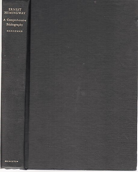 Item #040668 ERNEST HEMINGWAY: A COMPREHENSIVE BIBLIOGRAPHY. Ernest / Hanneman Hemingway, Audre.