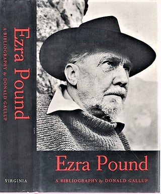 Item #040669 EZRA POUND: A BIBLIOGRAPHY. Ezra / Gallup Pound, Donald