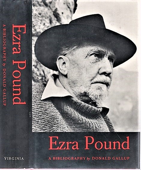 Item #040669 EZRA POUND: A BIBLIOGRAPHY. Ezra / Gallup Pound, Donald.