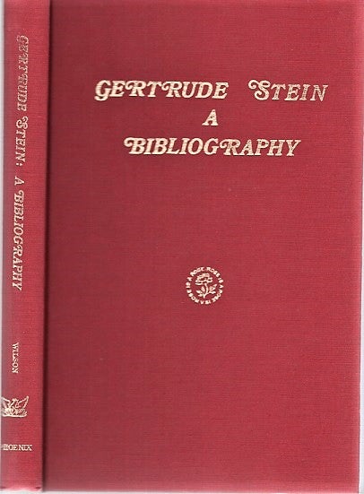 Item #040670 GERTRUDE STEIN: A BIBLIOGRAPHY. Gertrude / Wilson Stein, Robert A.