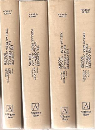 Item #040677 THE COMPLETE ENCYCLOPEDIA OF POPULAR MUSIC AND JAZZ, 1900-1950:; In Four Volumes. Roger D. Kinkle.