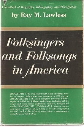 Item #040679 FOLKSINGERS AND FOLKSONGS IN AMERICA:; A Handbook of Biography, Bibliography, and...