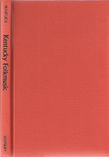 Item #040685 KENTUCKY FOLKMUSIC: An Annotated Bibliography. Burt Feintuch.
