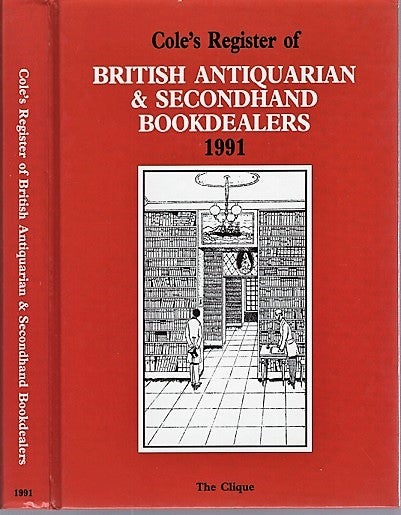 Item #040733 COLE'S REGISTER OF BRITISH ANTIQUARIAN & SECONDHAND BOOKDEALERS, 1991. Clique.