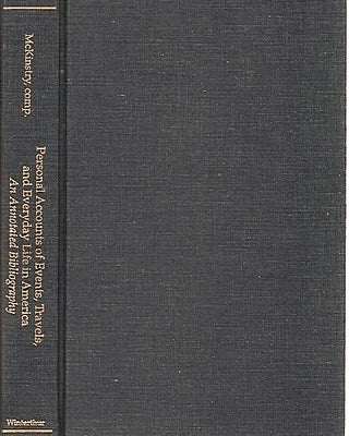 Item #040741 PERSONAL ACCOUNTS OF EVENTS, TRAVELS, AND EVERYDAY LIFE IN AMERICA: An Annotated...