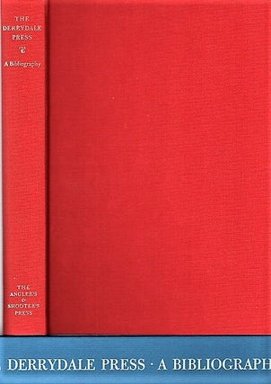 Item #040769 THE DERRYDALE PRESS: A BIBLIOGRAPHY, by Colonel Henry A. Siegel, Harry C....