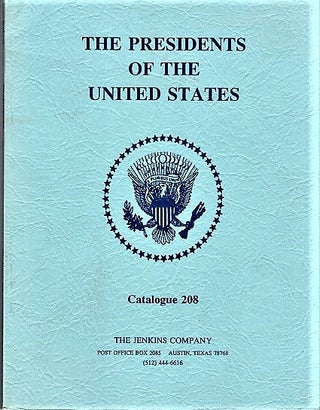 Item #040775 THE PRESIDENTS OF THE UNITED STATES: Catalogue 208. John Jenkins