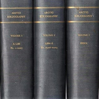 Item #040776 ARCTIC BIBLIOGRAPHY: Volumes 1-3. Arctic Institute of North America