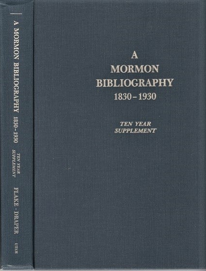Item #040814 A MORMON BIBLIOGRAPHY, 1839-1930: TEN YEAR SUPPLEMENT. Chad J. Flake, Larry W. Draper.
