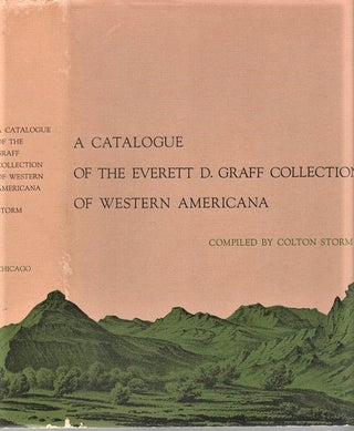 Item #040816 A CATALOGUE OF THE EVERETT D. GRAFF COLLECTION OF WESTERN AMERICANA [plus index to...