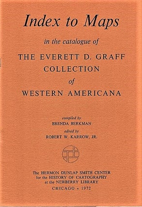 A CATALOGUE OF THE EVERETT D. GRAFF COLLECTION OF WESTERN AMERICANA [plus index to maps]