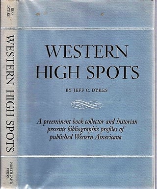 Item #040820 WESTERN HIGH SPOTS: Reading and Collecting Guides. Foreword by Leland D. Case....